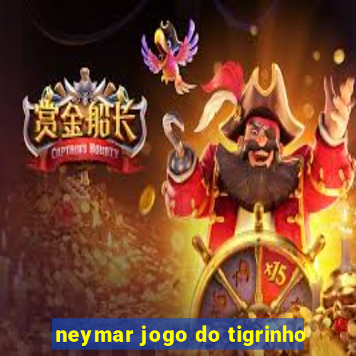 neymar jogo do tigrinho